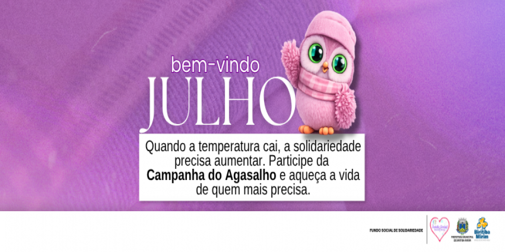 JULHO CHEGOU!