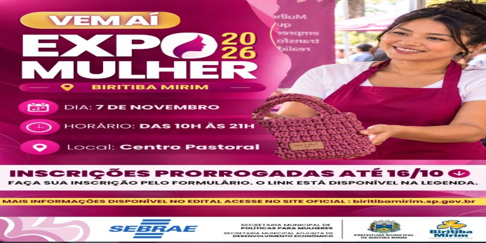 AS INSCRIÇÕES PARA A EXPO MULHER 2026 DE BIRITIBA MIRIM FORAM PRORROGADAS!