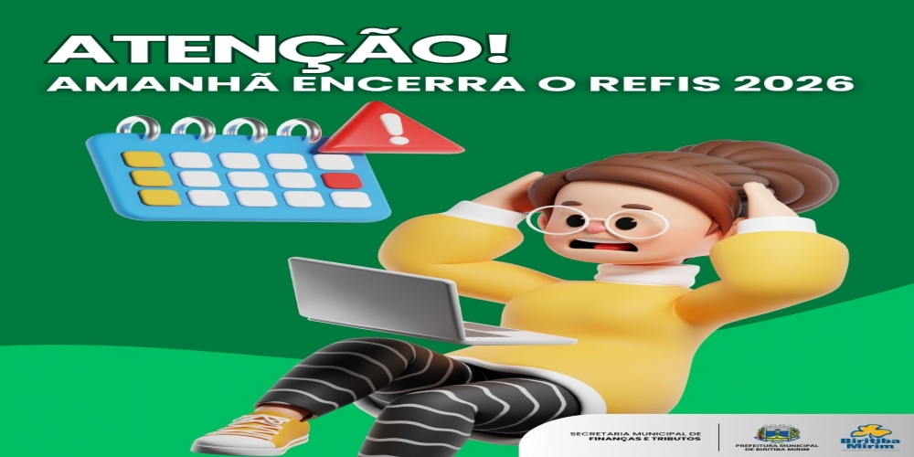 ATENÇÃO! HOJE ENCERRA O REFIS DE 2026!